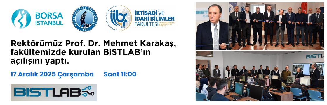 Rektör Prof. Dr. Mehmet Karakaş, Fakültemizde Kurulan BİSTLAB Laboratuvarının Açılışını Yaptı.