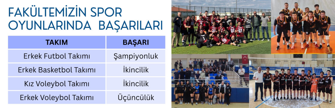 Fakültemiz Spor Oyunlarında Önemli Başarılara İmza Attı.
